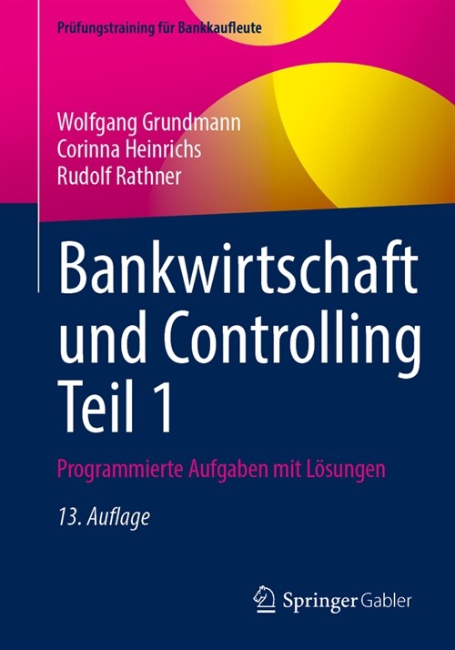 Bankwirtschaft Und Controlling Teil 1: Programmierte Aufgaben Mit L?ungen (Paperback, 13, 13. Auflage 202)