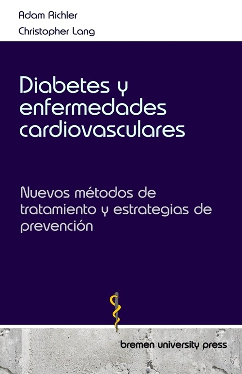 Diabetes y enfermedades cardiovasculares: Nuevos m?odos de tratamiento y estrategias de prevenci? (Paperback)