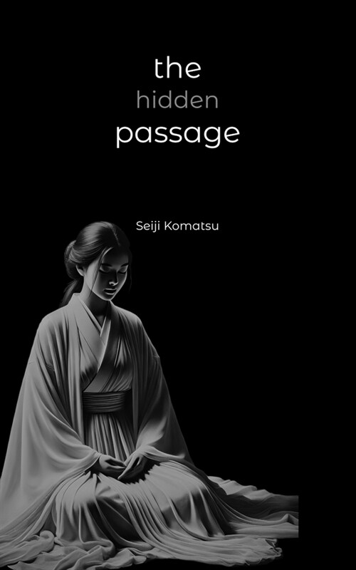 The Hidden Passage: A Collection of Haiku (Paperback)