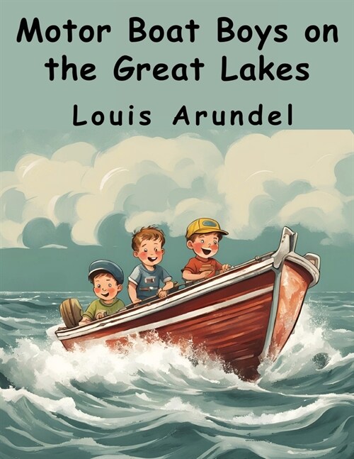 Motor Boat Boys on the Great Lakes (Paperback)