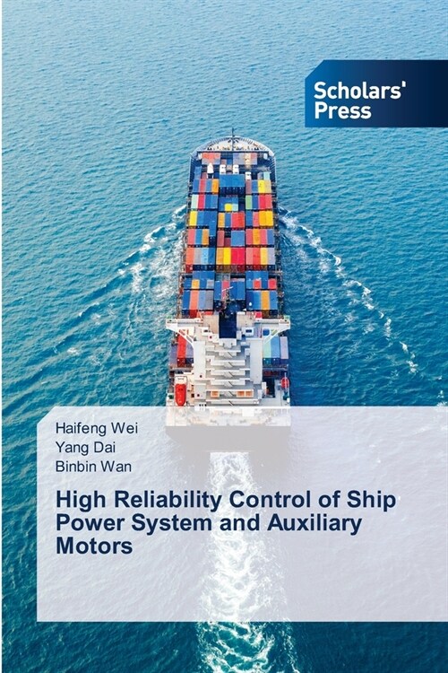 High Reliability Control of Ship Power System and Auxiliary Motors (Paperback)