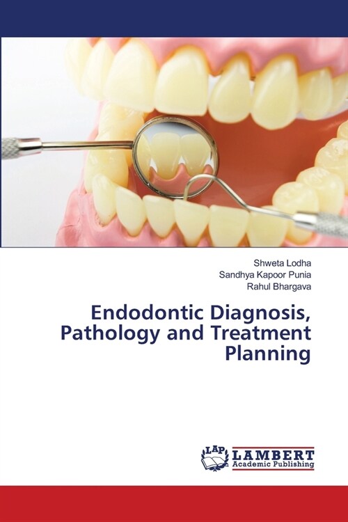 Endodontic Diagnosis, Pathology and Treatment Planning (Paperback)