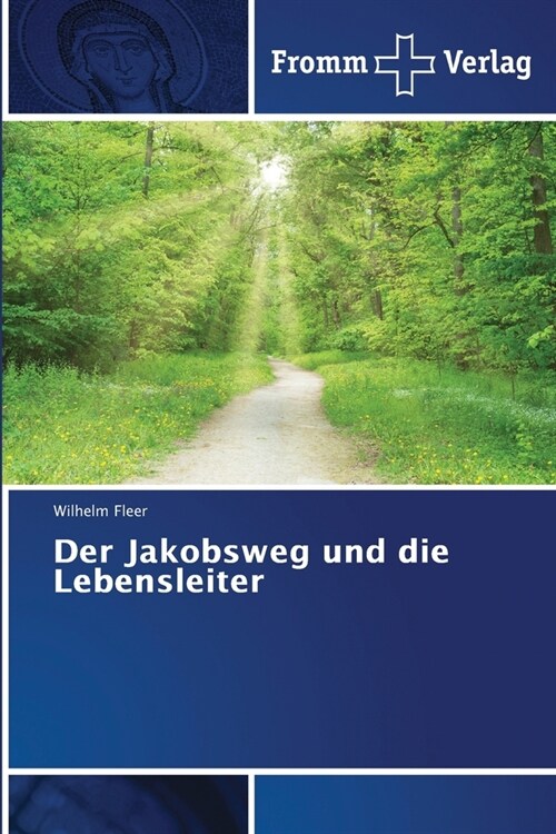 Der Jakobsweg und die Lebensleiter (Paperback)