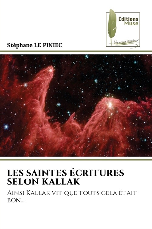 Les Saintes ?ritures Selon Kallak (Paperback)