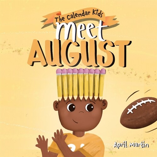 Meet August: a childrens book that celebrates end of summer traditions, friendship, and getting ready for a new school year (Paperback)