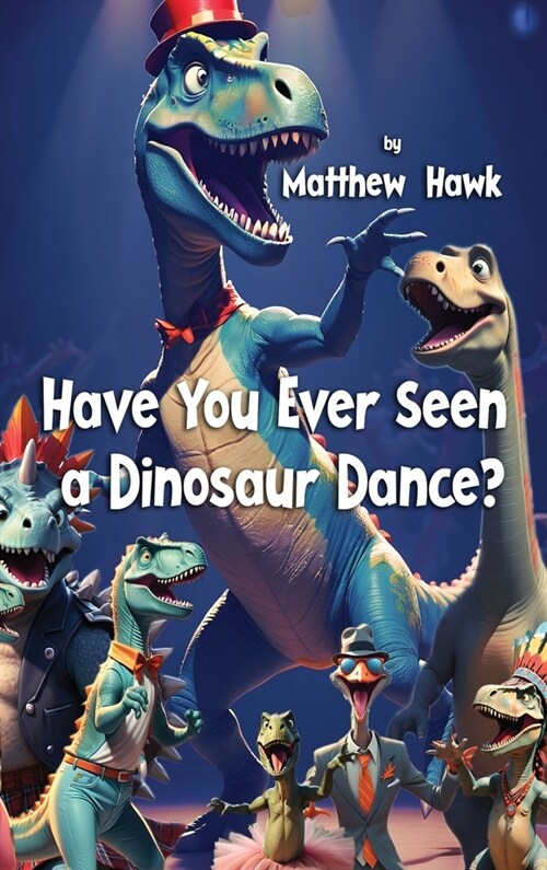 Have You Ever Seen a Dinosaur Dance? (Hardcover)