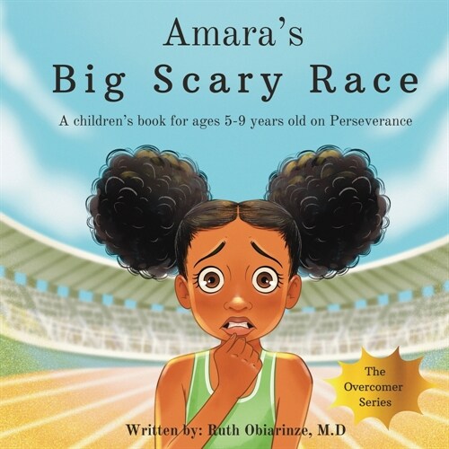 Amaras Big Scary Race: A childrens book for ages 5-9 years old on Perseverance (Paperback)