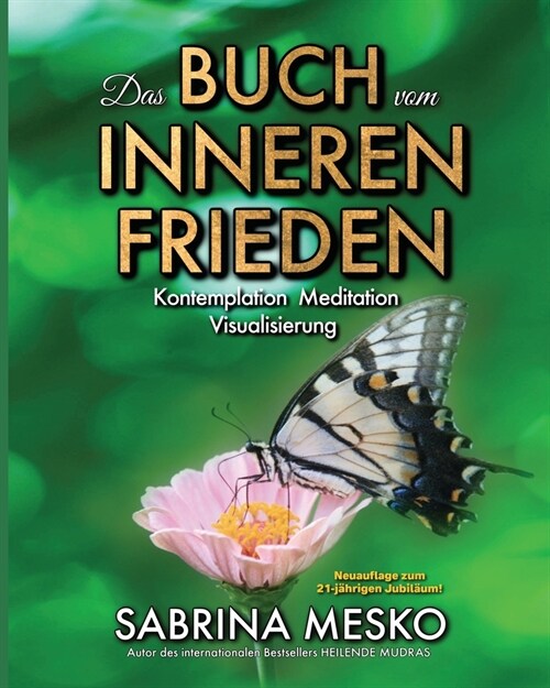 Das Buch vom Inneren Frieden: Kontemplation, Meditation Visualisierung - Neuauflage (Paperback)