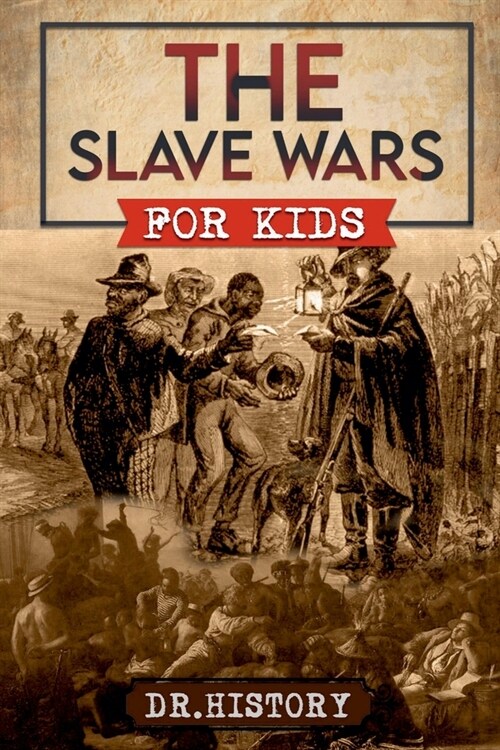 The Slave Wars for Kids (Paperback)