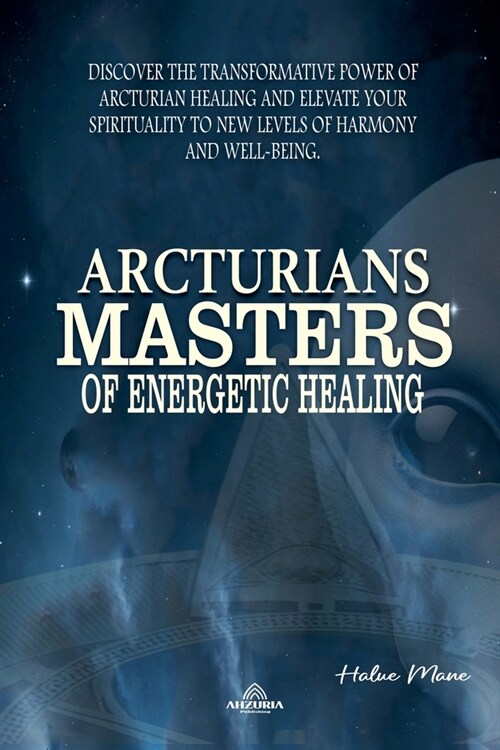 Arcturians - Masters of Energetic Healing (Paperback)