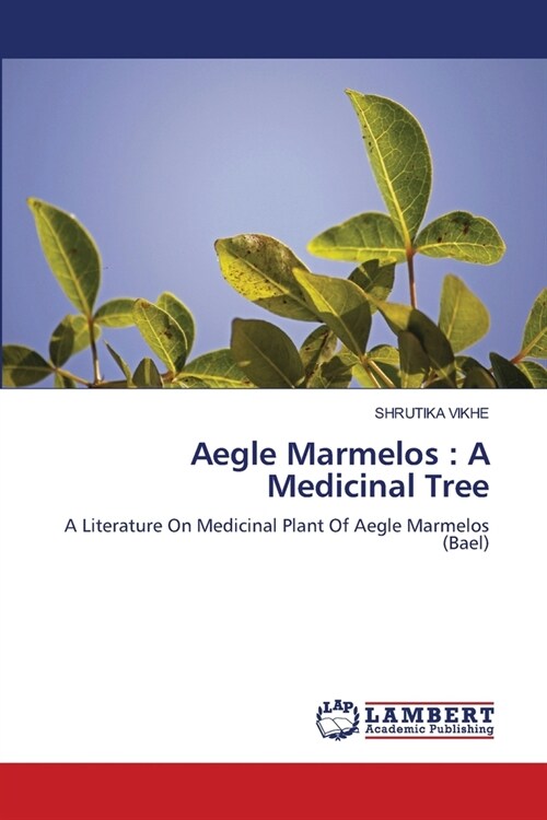Aegle Marmelos: A Medicinal Tree (Paperback)