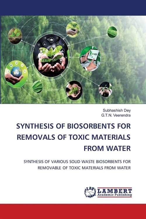 Synthesis of Biosorbents for Removals of Toxic Materials from Water (Paperback)