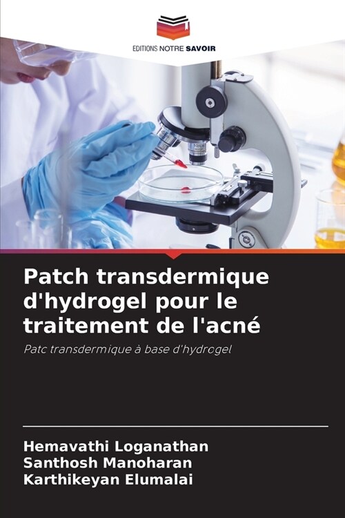 Patch transdermique dhydrogel pour le traitement de lacn? (Paperback)