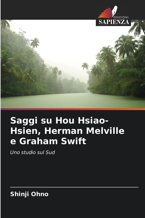 Saggi su Hou Hsiao-Hsien, Herman Melville e Graham Swift (Paperback)