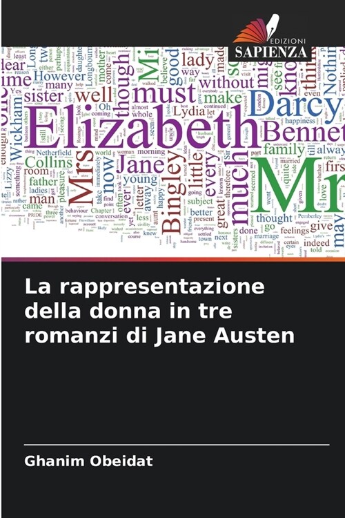 La rappresentazione della donna in tre romanzi di Jane Austen (Paperback)