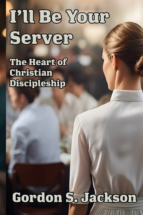 Ill Be Your Server: Profiles in Servanthood (Paperback)