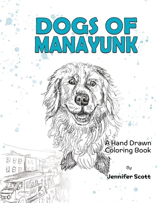 Dogs of Manayunk: A hand drawn coloring book (Paperback)