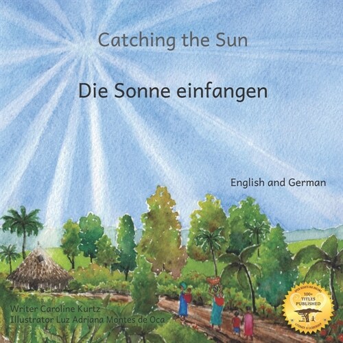 Catching The Sun: How Solar Energy Illuminates Ethiopia in German And English (Paperback)
