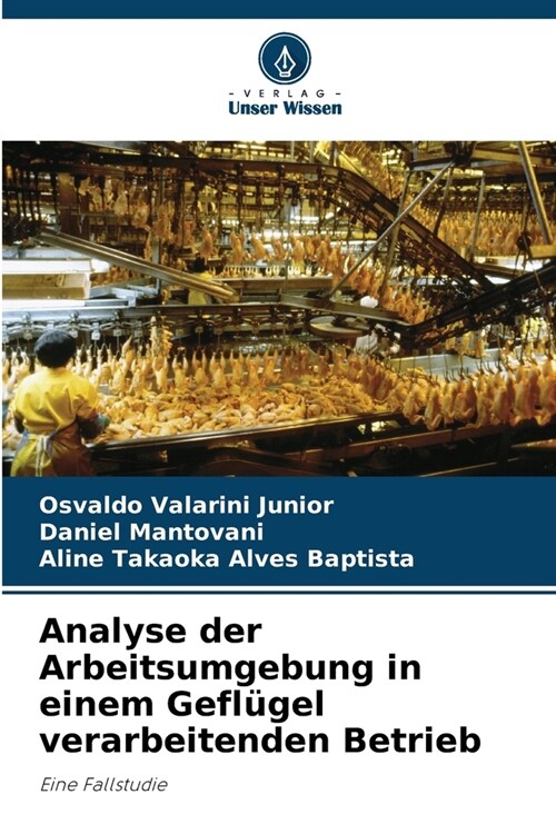 Analyse der Arbeitsumgebung in einem Gefl?el verarbeitenden Betrieb (Paperback)