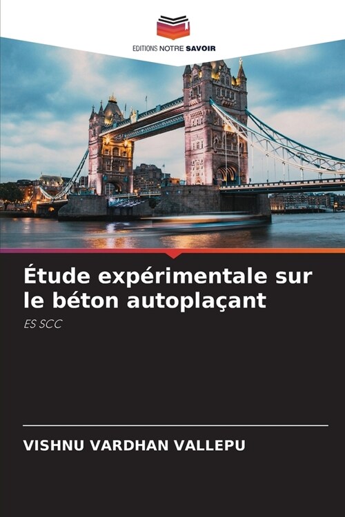 ?ude exp?imentale sur le b?on autopla?nt (Paperback)