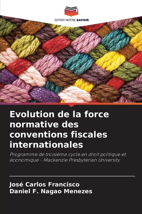 Evolution de la force normative des conventions fiscales internationales (Paperback)