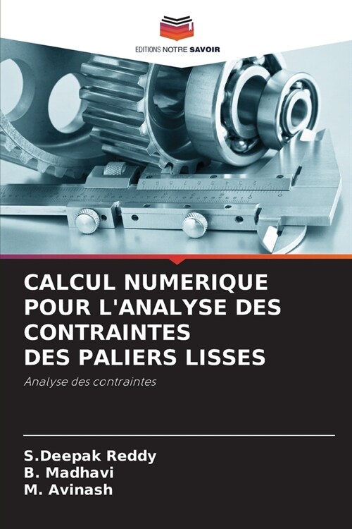 Calcul Numerique Pour lAnalyse Des Contraintes Des Paliers Lisses (Paperback)