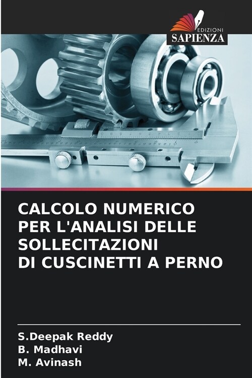 Calcolo Numerico Per lAnalisi Delle Sollecitazioni Di Cuscinetti a Perno (Paperback)