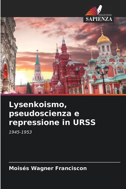 Lysenkoismo, pseudoscienza e repressione in URSS (Paperback)