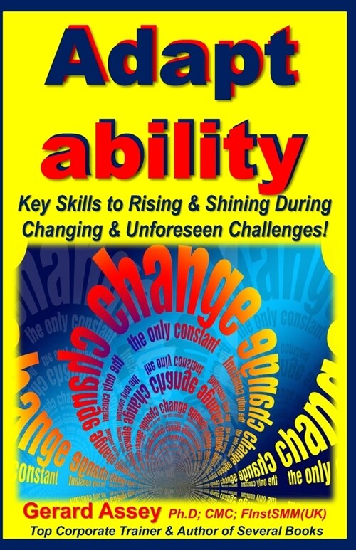 Adapt ability: Key Skills to Rising & Shining During Changing & Unforeseen Challenges! (Paperback)