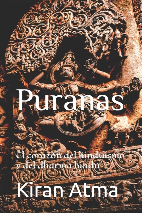 Puranas: El coraz? del hinduismo y del dharma hind? (Paperback)