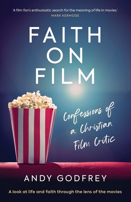 Faith on Film: A look at life and faith through the lens of the movies (Paperback)