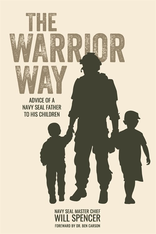 The Warrior Way: Advice of a Navy Seal Father to His Children (Paperback)