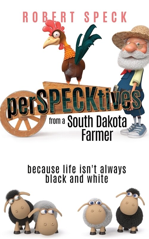 perSPECKtives: from a South Dakota Farmer (Paperback)