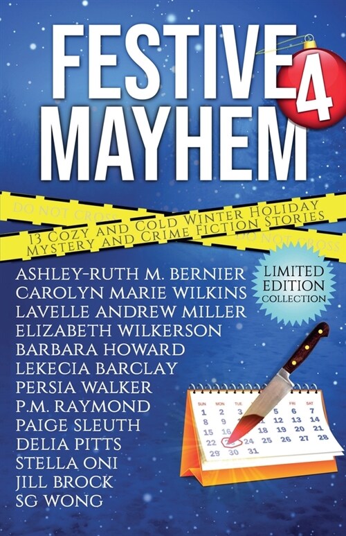 Festive Mayhem 4: Thirteen Cozy and Cold Winter Holiday Mystery and Crime Fiction Stories (Paperback)