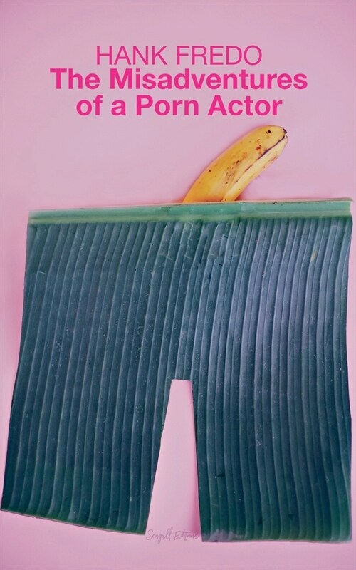 The Misadventures of a Porn Actor (Paperback)