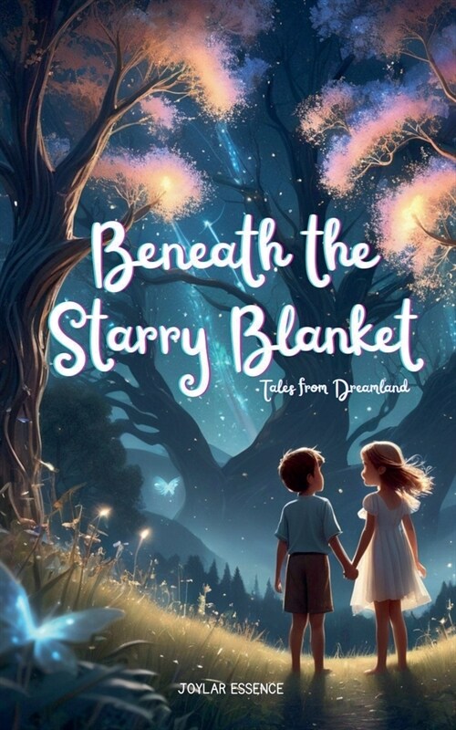 Beneath the Starry Blanket: Tales from Dreamland (Paperback)