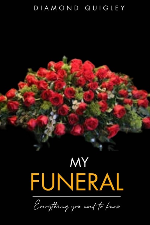 My Funeral: Everything You Need To Know (Paperback)