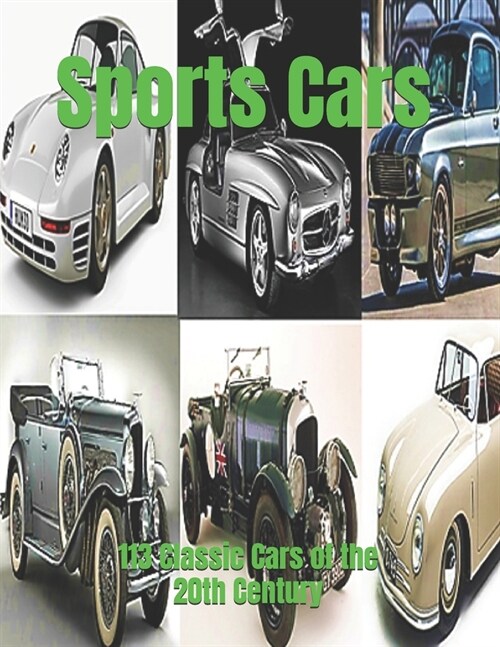 Sports Cars: 113 Classic Cars of the 20th Century (Paperback)