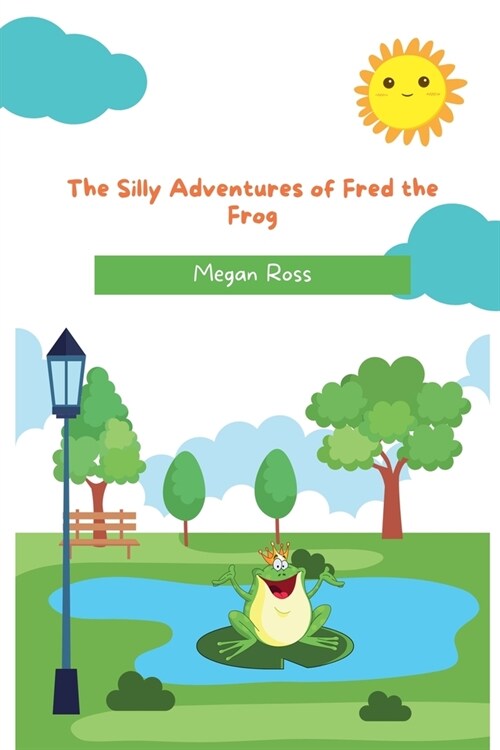 The Silly Adventures of Fred the Frog (Paperback)