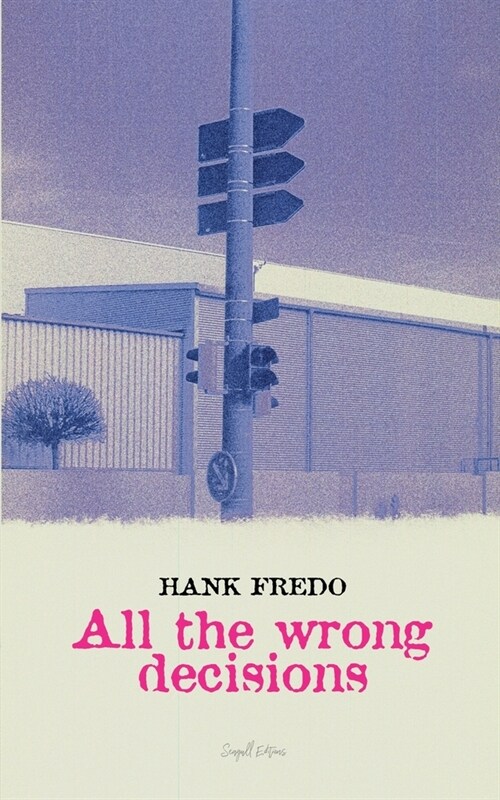 All the Wrong Decisions (Paperback)