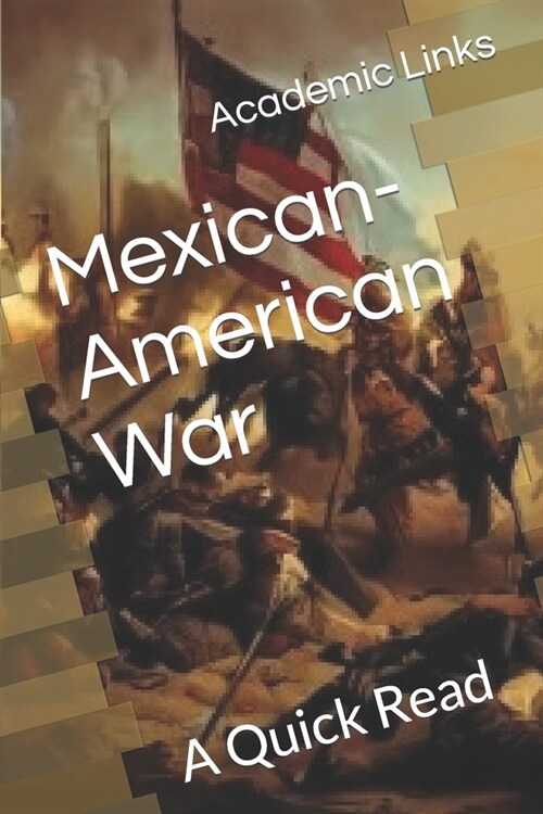 Mexican-American War: A Quick Read (Paperback)