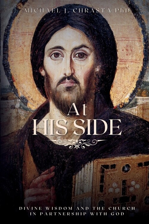 At His Side: Divine Wisdom and the Church in Partnership with God (Paperback)