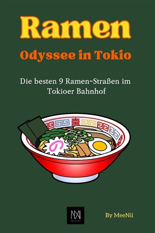 Ramen Odyssee in Tokio: Die besten 9 Ramen-Stra?n im Tokioer Bahnhof. (Paperback)