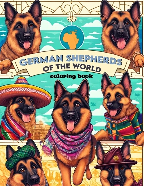 German Shepherds of the World Coloring book: A Global Journey of Majestic Dogs (Paperback)