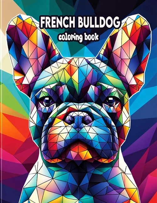 French Bulldog Coloring book: A Charming Collection of Adorable Bulldogs (Paperback)