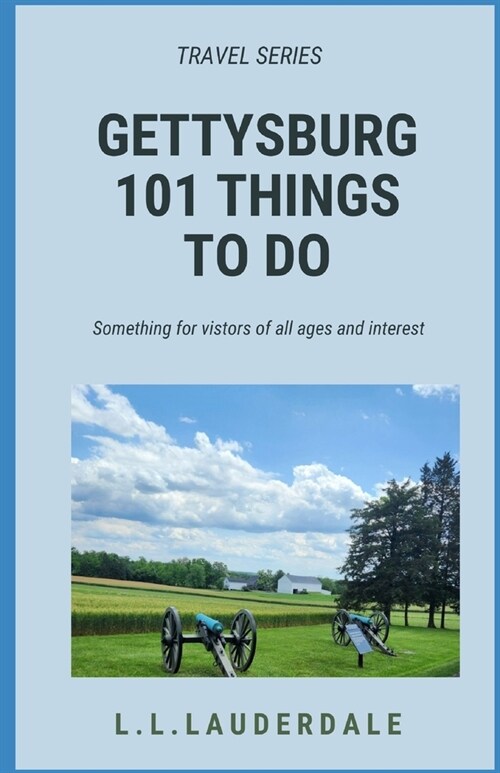 Gettysburg 101 Things to Do: Something for visitors of all ages and interests (Paperback)