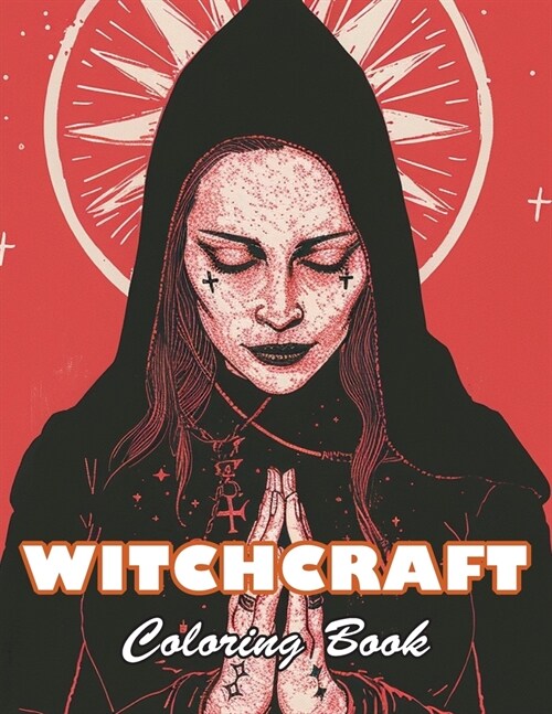 Witchcraft Coloring Book: 100+ High-quality Illustrations for All Ages (Paperback)