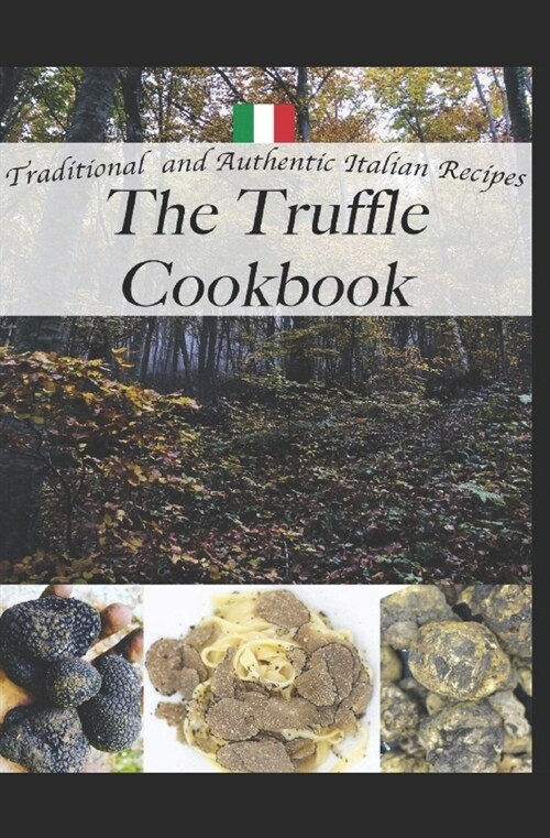 Truffle Treasures: Authentic Italian Recipes from a Truffle Hunter (Paperback)