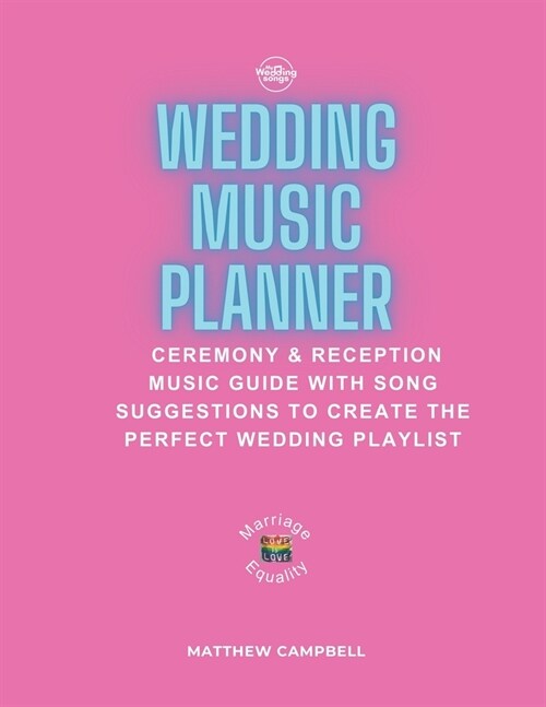 My Wedding Songs Wedding Music Planner: Ceremony & Reception Music Guides with Song Suggestions for the Perfect Wedding Playlist (Paperback)