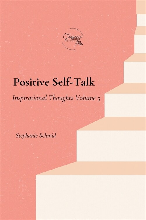 Positive Self-Talk: Inspirational Thoughts Volume 5 (Paperback)